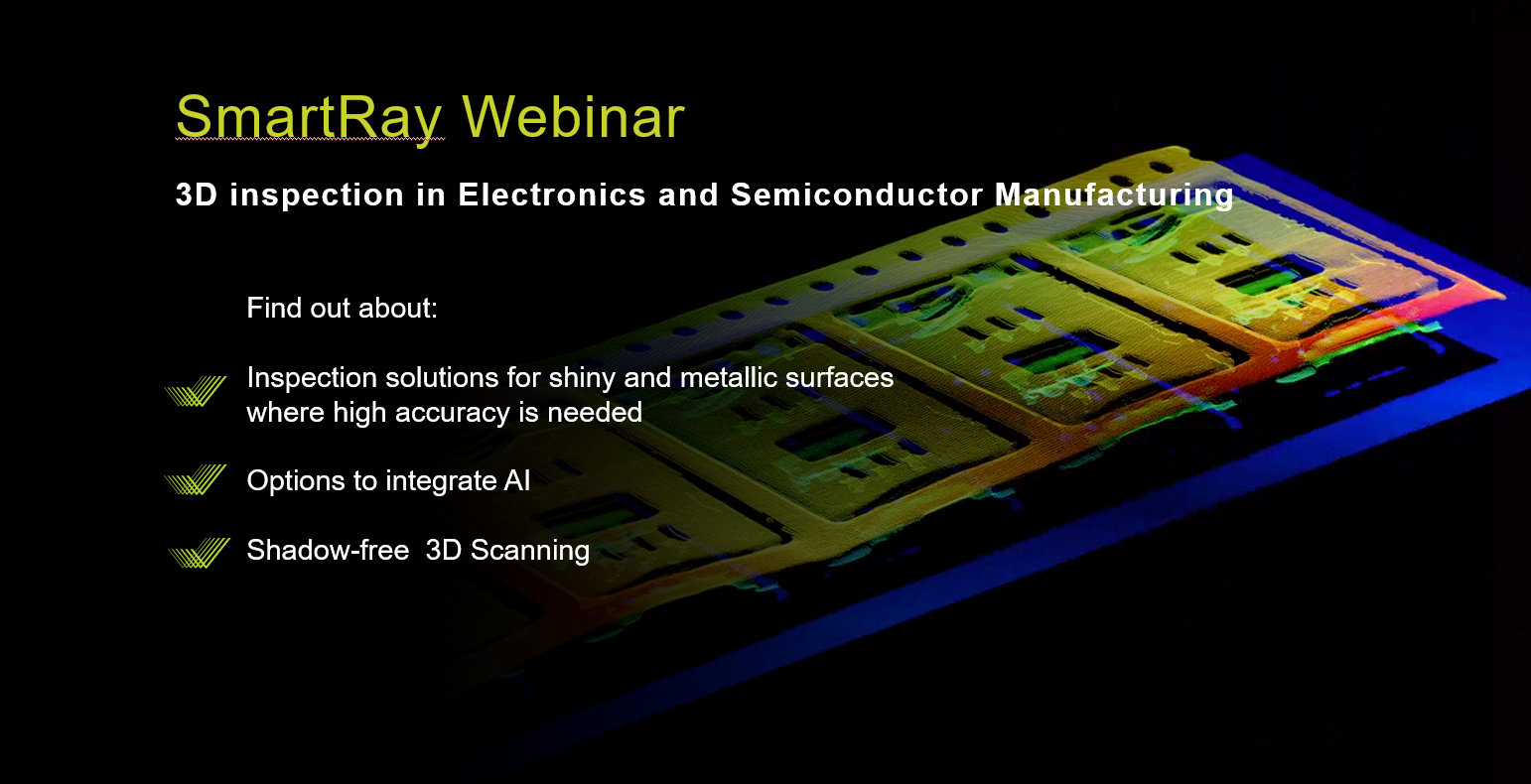 SmartRay webinar - 3D inspection in electronics and semiconductor manufacturing